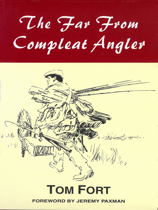 Title details for The Far from Compleat Angler by Tom Fort - Available
